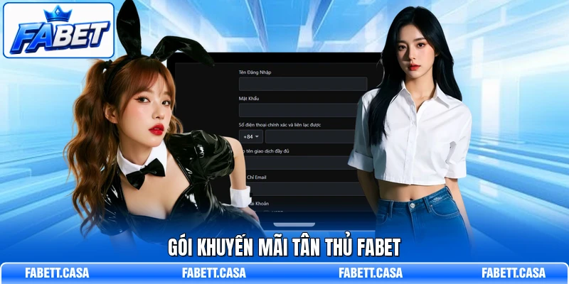 Gói khuyến mãi tân thủ FABET