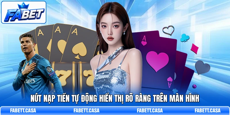 Nút nạp tiền tự động hiển thị rõ ràng trên màn hình