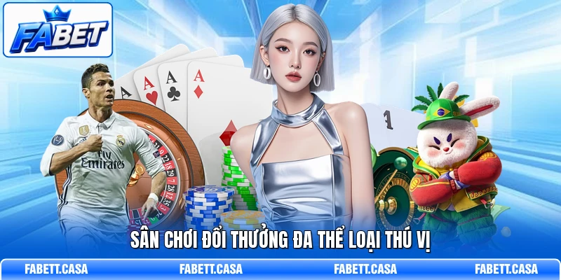 Sân chơi đổi thưởng đa thể loại thú vị