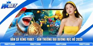 Bắn Cá Xèng FABET – Săn Thưởng Đại Dương Rực Rỡ 2026
