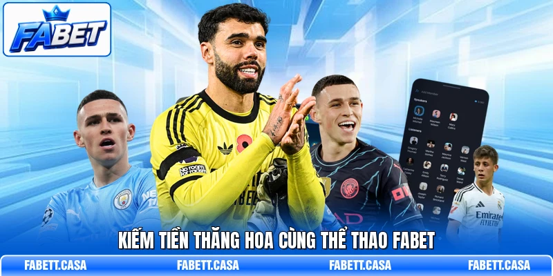Kiếm tiền thăng hoa cùng thể thao FABET