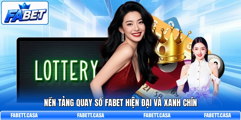 Nền tảng quay số FABET hiện đại và xanh chín